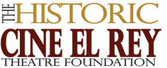 The Historic Cine El Rey Theatre Foundation